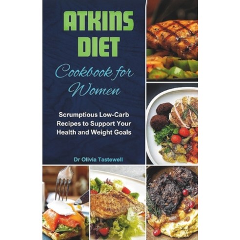 (영문도서) Atkins Diet Cookbook for Women: Scrumptious Low-Carb Recipes to Support Your Health and Weigh... Paperback, Independently Published, English, 9798878283922