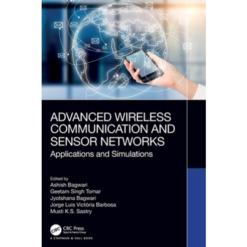 (영문도서) Advanced Wireless Communication and Sensor Networks: Applications and Simulations Hardcover, CRC Press, English, 9781032347189