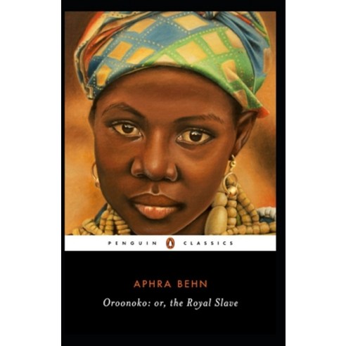 (영문도서) Oroonoko: or the Royal Slave: Aphra Behn (Classics Literature) [Annotated] Paperback, Independently Published, English, 9798522821166