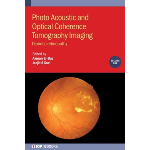 (영문도서) Photo Acoustic and Optical Coherence Tomography Imaging: Diabetic Retinopathy Hardcover, IOP Publishing Ltd, English, 9780750320504