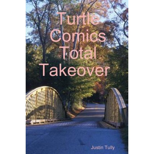 (영문도서) Turtle Comics Total Takeover Paperback, Lulu.com, English, 9781312560123
