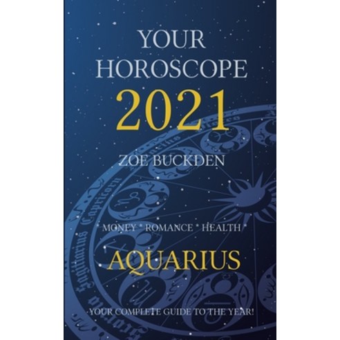 Your Horoscope 2021: Aquarius Paperback, Independently Published