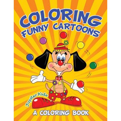Coloring Funny Cartoons (A Coloring Book) Paperback, Jupiter Kids, English, 9781682129760