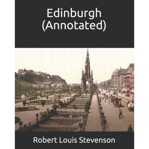 Edinburgh (Annotated) Paperback, Independently Published, English, 9798746987136