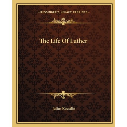 (영문도서) The Life of Luther Paperback, Kessinger Publishing, English, 9781162671079