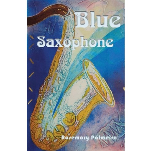 Blue Saxophone Paperback, Stairwell Books