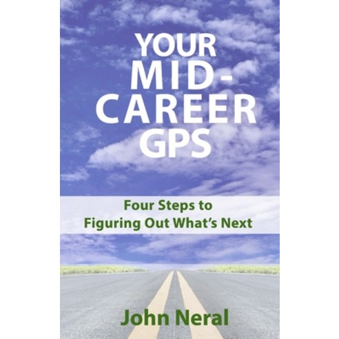 (영문도서) Your Mid-Career GPS: Four Steps to Figuring Out What''s Next Paperback, Llh Publishing, English, 9781990461019