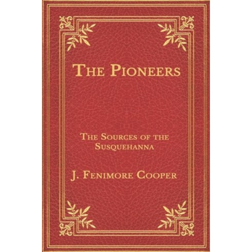 The Pioneers: The Sources of the Susquehanna Paperback, Independently Published, English, 9798563168992