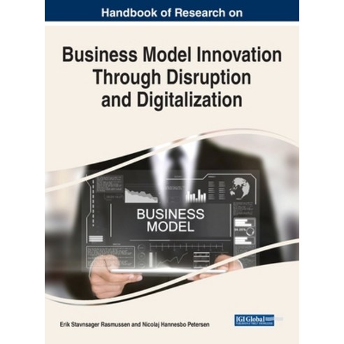 (영문도서) Handbook of Research on Business Model Innovation Through Disruption and Digitalization Hardcover, IGI Global, English, 9781668448953