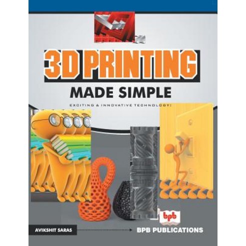 (영문도서) 3D Printing made simple Paperback, Bpb Publications, English, 9789387284548