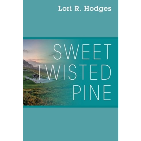 (영문도서) Sweet Twisted Pine Hardcover, Outskirts Press, English, 9781977216366