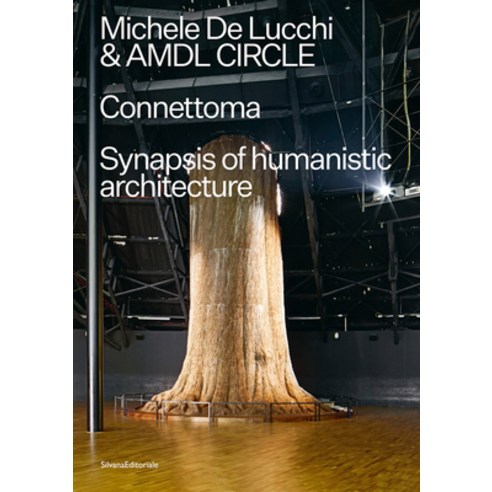 (영문도서) Michele de Lucchi & Amdl Circle: Connettoma: Synapsis of Humanistic Architecture Paperback, Silvana Editoriale, English, 9788836647811