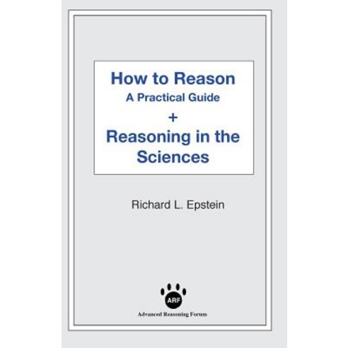 (영문도서) How to Reason + Reasoning in the Sciences Paperback, Advanced Reasoning Forum, English, 9781938421402