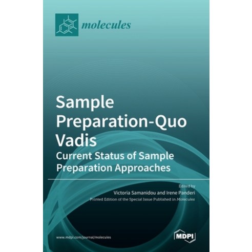 (영문도서) Sample Preparation-Quo Vadis: Current Status of Sample Preparation Approaches Hardcover, Mdpi AG, English, 9783036513102
