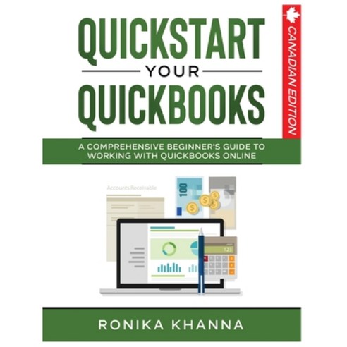 (영문도서) QuickStart Your QuickBooks: A Comprehensive Guide to Working with QuickBooks Online Paperback, Montreal Financial, English, 9781777443979