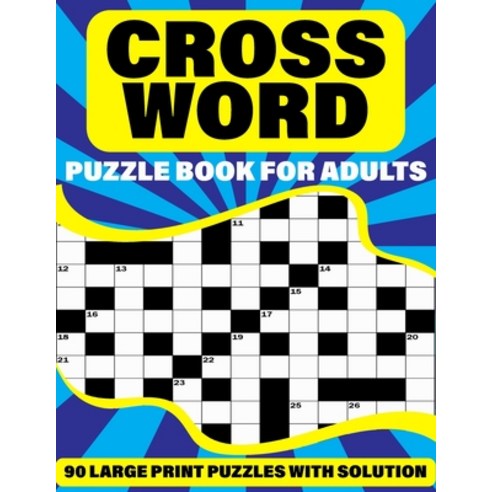 (영문도서) Crossword Puzzle Book For Adults: Leisure Enjoying 90 Large Print Crossword Puzzles With Solu... Paperback, Independently Published, English, 9798501122635