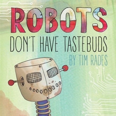 Robots Don''t Have Tastebuds Paperback, R. R. Bowker