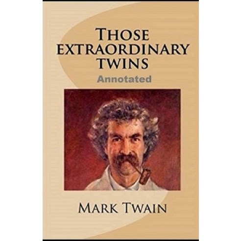 Those Extraordinary Twins Annotated Paperback, Independently Published, English, 9798740321912