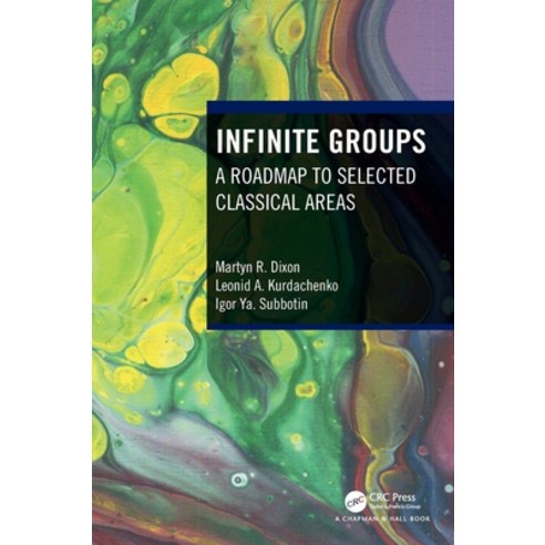 (영문도서) Infinite Groups: A Roadmap to Selected Classical Areas Hardcover, CRC Press, English, 9780367702625