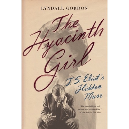 (영문도서) The Hyacinth Girl: T.S. Eliot''s Hidden Muse Paperback, W. W. Norton & Company, English, 9781324066033