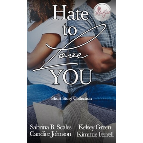 Hate To Love You: Short Story Collection Paperback, Rose Gold Press LLC, English, 9781735416724