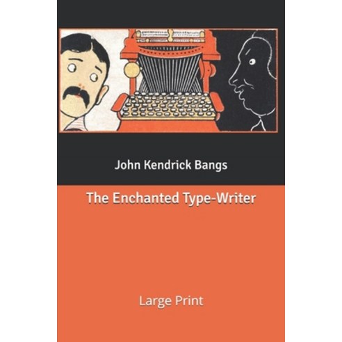 The Enchanted Type-Writer: Large Print Paperback, Independently Published, English, 9798608641145
