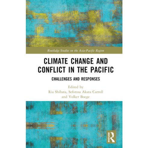 (영문도서) Climate Change and Conflict in the Pacific: Challenges and Responses Hardcover, Routledge, English, 9780367431853