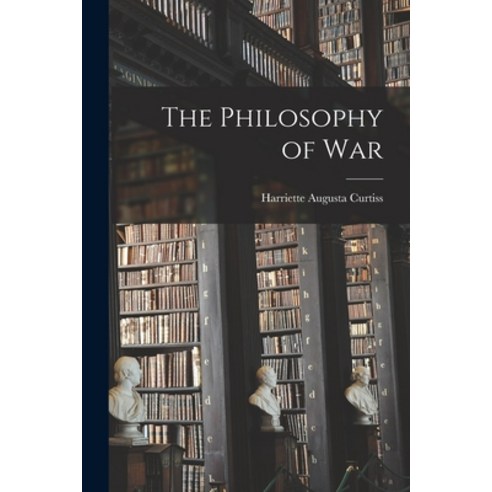 (영문도서) The Philosophy of War Paperback, Legare Street Press, English, 9781017303353