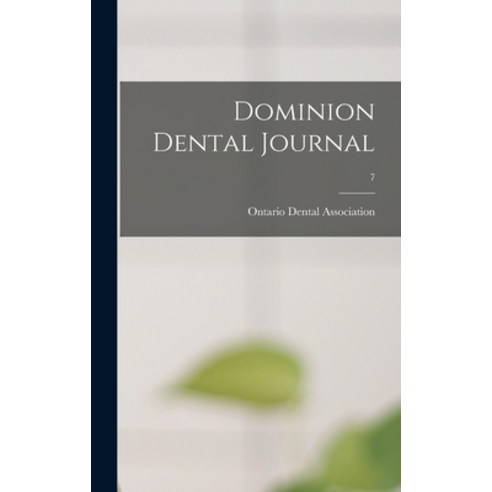 (영문도서) Dominion Dental Journal; 7 Hardcover, Legare Street Press, English, 9781013762192