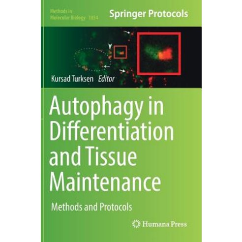 Autophagy in Differentiation and Tissue Maintenance: Methods and Protocols Hardcover, Humana, English, 9781493987474