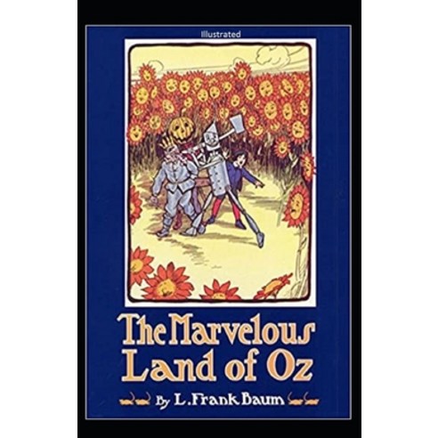 The Marvelous Land of Oz Illustrated Paperback, Independently Published, English, 9798594052277