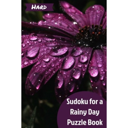 Sudoku for a Rainy Day: Stay Inside with Sudoku Activity Book 200 Hard Puzzles Solutions in the Back Paperback, Independently Published, English, 9798594119581