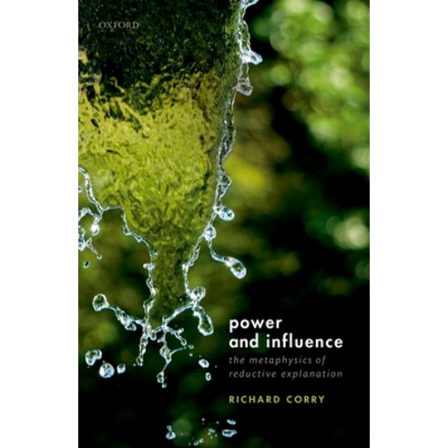 (영문도서) Power and Influence: The Metaphysics of Reductive Explanation Hardcover, Oxford University Press, USA, English, 9780198840718