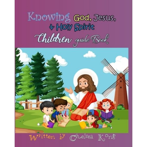 (영문도서) Relationship with God Jesus and Holy Spirit: Children Guide Paperback, Chelsea Kong, English, 9781990399046