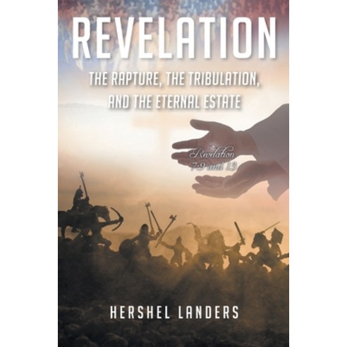 (영문도서) Revelation: The Rapture the Tribulation and the Eternal Estate Paperback, Christian Faith Publishing,..., English, 9781638449546