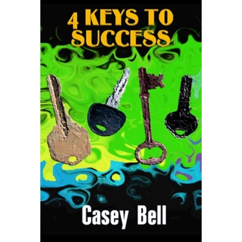 4 Keys to Success Paperback, Independently Published