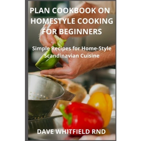 (영문도서) Plan Cookbook on Homestyle Cooking for Beginners: Simple Recipes for Home-Style Scandinavian ... Paperback, Independently Published, English, 9798502777346