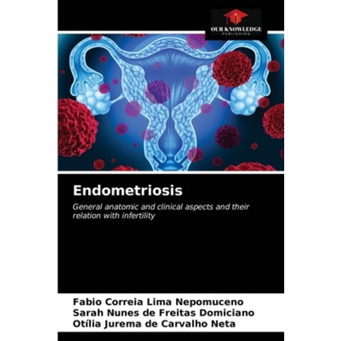 (영문도서) Endometriosis Paperback, Our Knowledge Publishing, English, 9786203511970