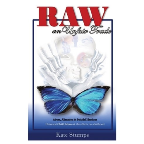 (영문도서) RAW an unfair trade: Abuse Alienation & Suicidal Ideations Paperback, Kate Stumps, English, 9781763507708