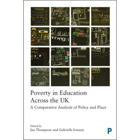 Poverty in Education Across the UK: A Comparative Analysis of Policy and Place Paperback, Policy Press