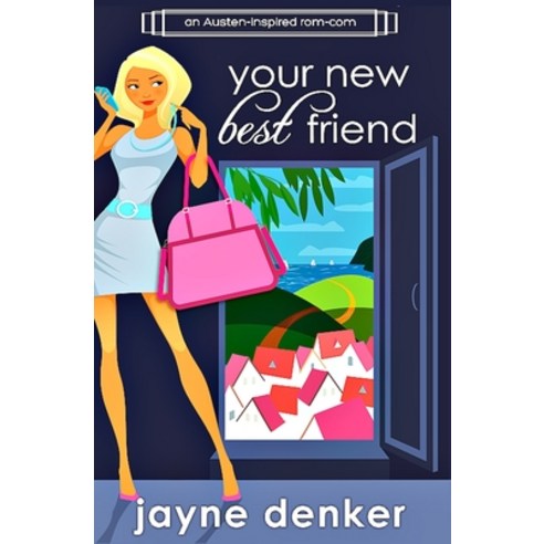 Your New Best Friend: A Romantic Comedy Paperback, Independently Published