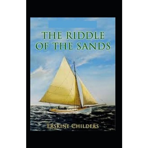 The Riddle of the Sands: (Illustrated Edition) Paperback, Independently Published, English, 9798731492324