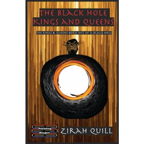 (영문도서) The Black Hole Kings and Queens: The Kings & Queens born out of a black hole Paperback, Publishing Mongers, English, 9788197070914