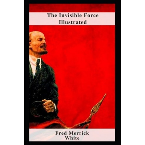 (영문도서) The Invisible Force Illustrated Paperback, Independently Published, English, 9798460852505