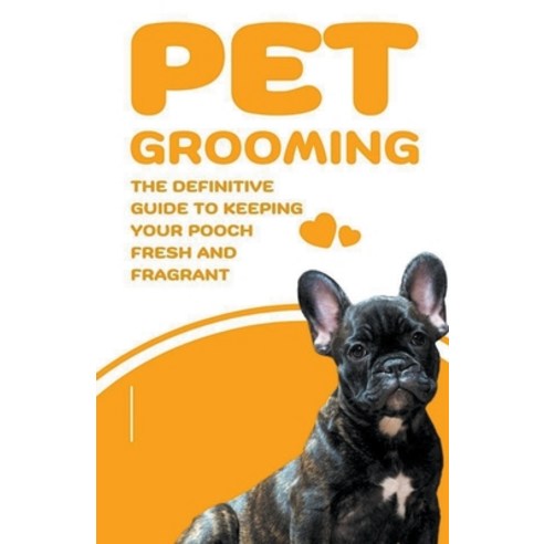 (영문도서) Pet Grooming Paperback, Batro Publishing, English, 9798223428411