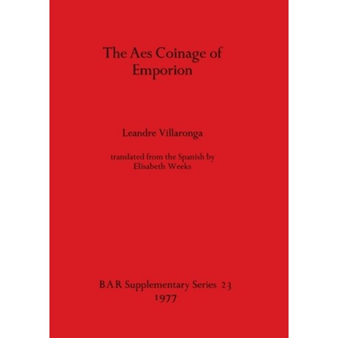 (영문도서) The Aes Coinage of Emporion Paperback, British Archaeological Repo..., English, 9780904531701