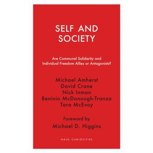 (영문도서) Self and Society: Are Communal Solidarity and Individual Freedom Allies or Antagonists? Paperback, Haus Pub., English, 9781913368326