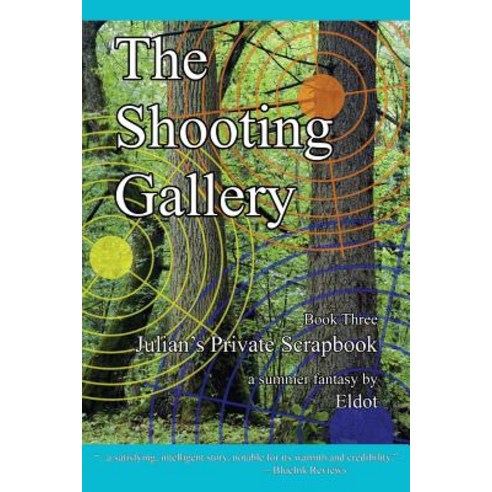 (영문도서) The Shooting Gallery: Julian''s Private Scrapbook Book 3 Paperback, Diphra Enterprises, English, 9780996632577
