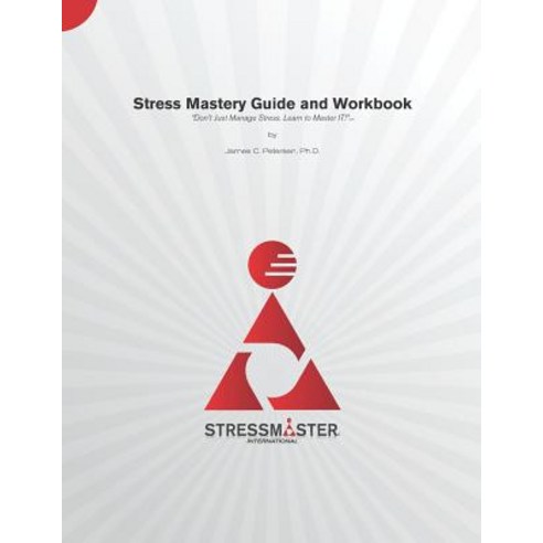 Stress Mastery Guide and Workbook: "Don''t Just Manage Stress. Learn to Master IT!" Paperback, R. R. Bowker, English, 9780970188175