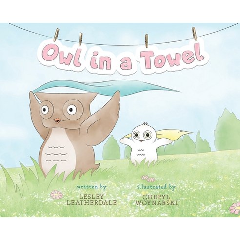 (영문도서) Owl in a Towel Hardcover, FriesenPress, English, 9781525567421